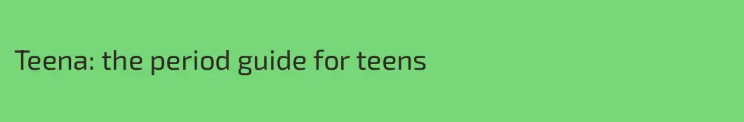 Teena: the period guide for teens